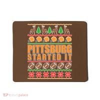 Pittsburgh Started It Ugly Christmas Sweater Mousepad thumb 0