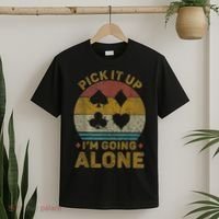 Pick It Up I'm Going Alone Funny Euchre Card Game T-Shirt thumb 2