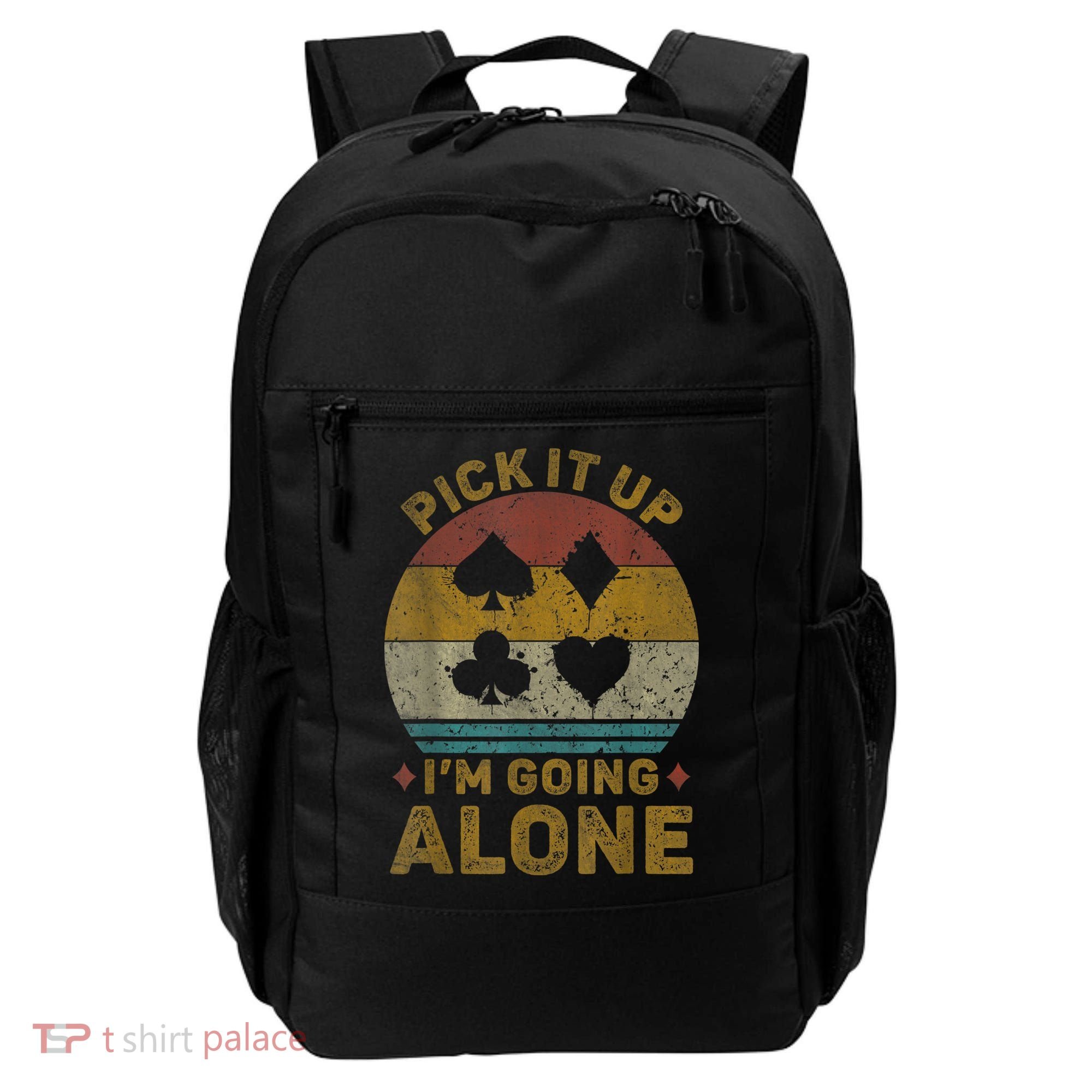 Pick It Up I'm Going Alone Funny Euchre Card Game Backpack