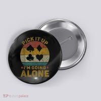 Pick It Up I'm Going Alone Funny Euchre Card Game Button thumb 0