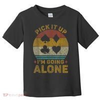 Pick It Up I'm Going Alone Funny Euchre Card Game Toddler T-Shirt thumb 0