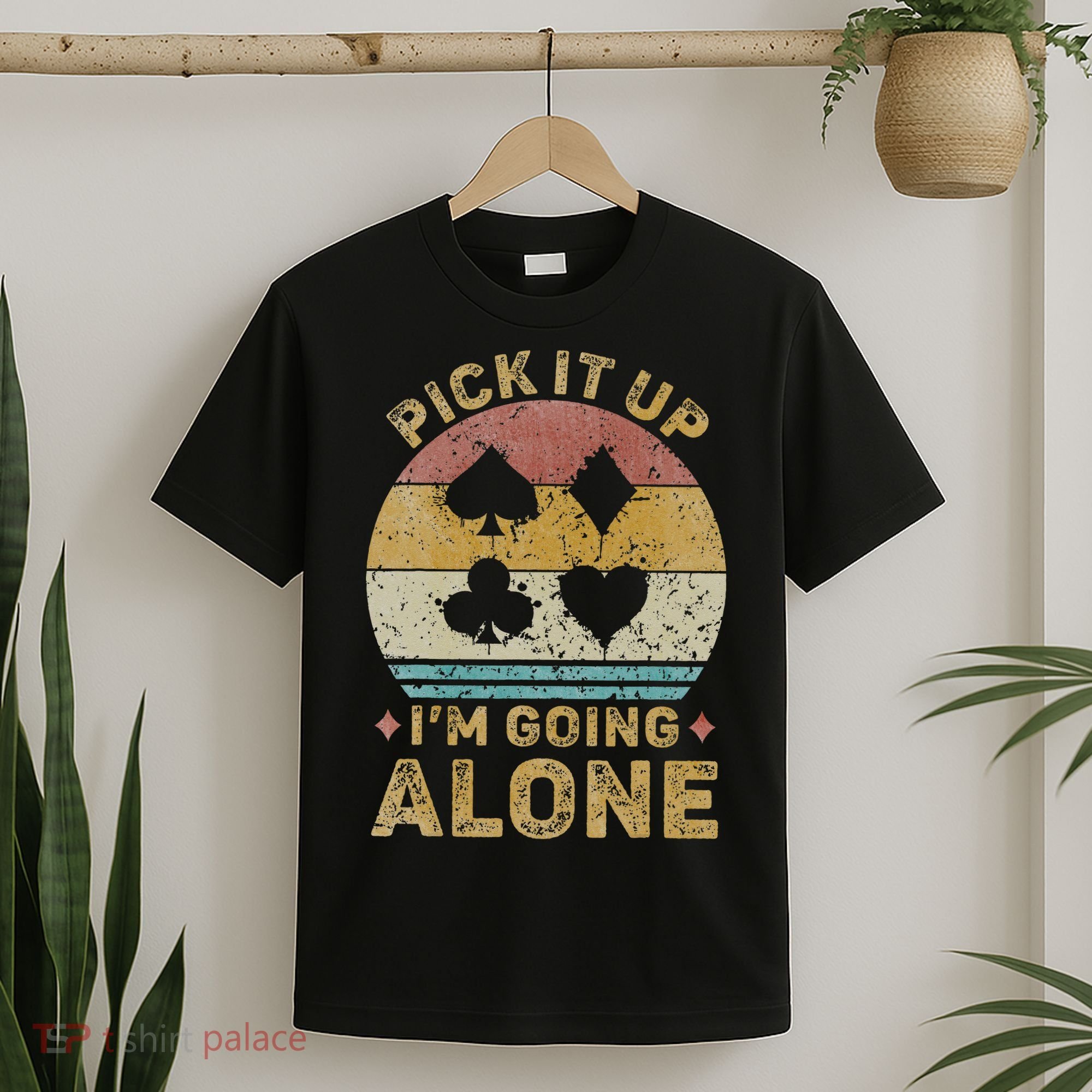 Pick It Up I'm Going Alone Vintage Euchre Card Game T-Shirt