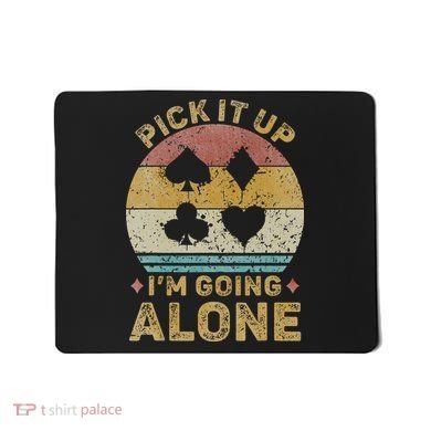 Pick It Up I'm Going Alone Vintage Euchre Card Game Mousepad