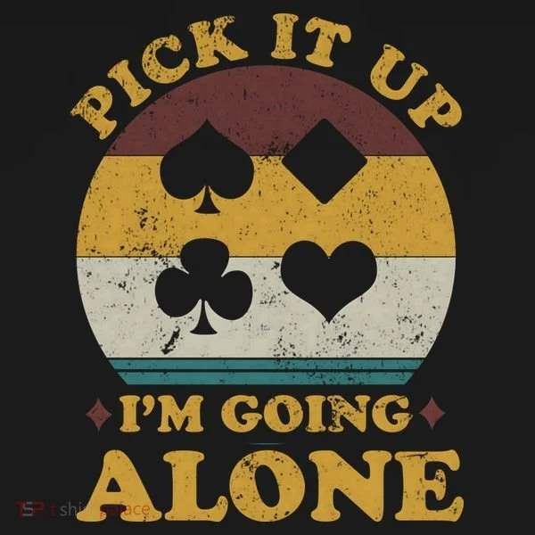 Pick It Up I'm Going Alone Funny Euchre Card Game Doggie Tank