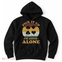 Pick It Up I'm Going Alone Funny Euchre Card Game Hoodie thumb 0