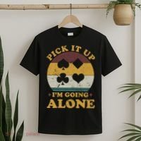 Pick It Up I'm Going Alone Funny Euchre Card Game T-Shirt thumb 2