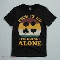 Pick It Up I'm Going Alone Funny Euchre Card Game T-Shirt thumb 5