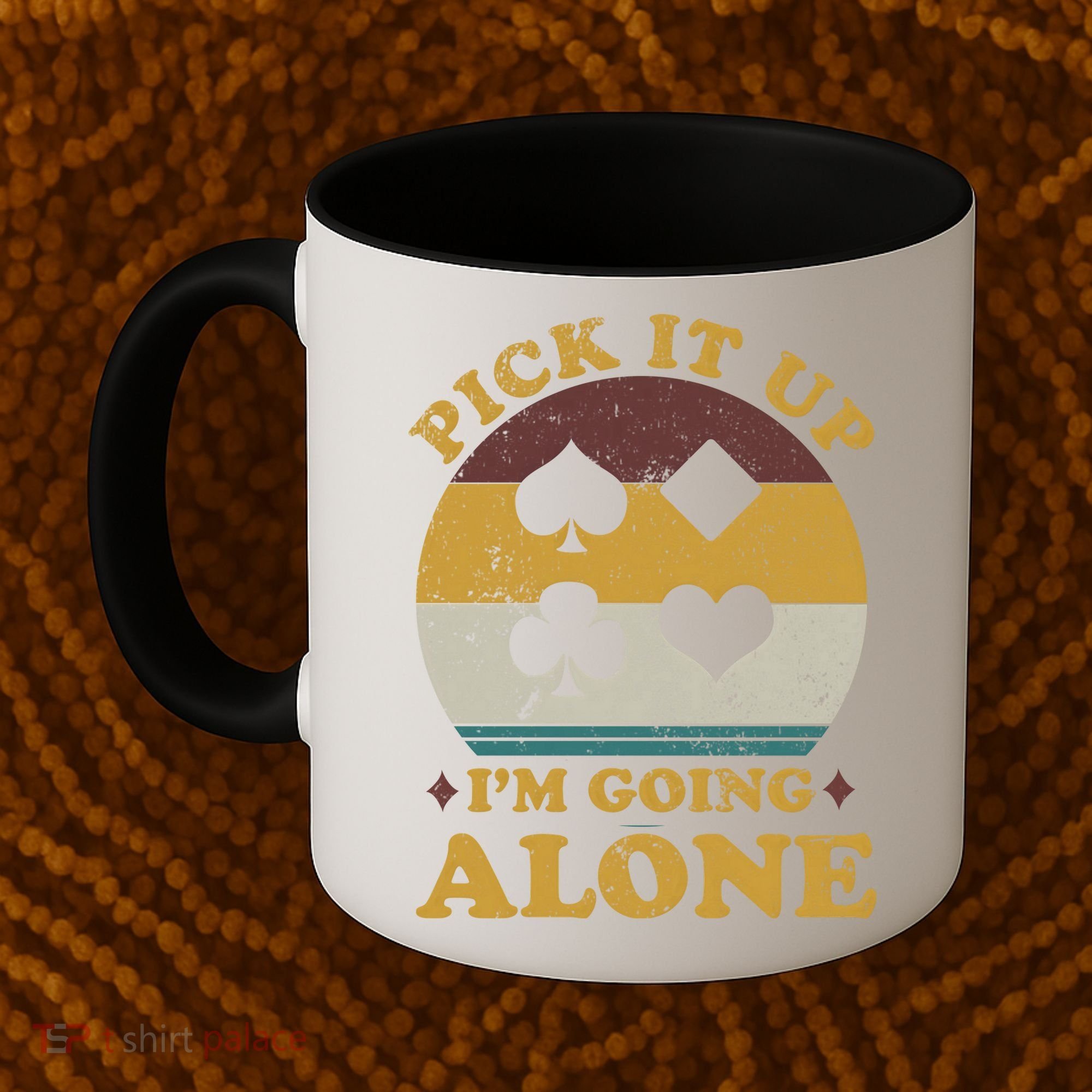 Pick It Up I'm Going Alone Funny Euchre Card Game Coffee Mug