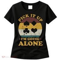 Pick It Up I'm Going Alone Funny Euchre Card Game Women's T-Shirt thumb 0