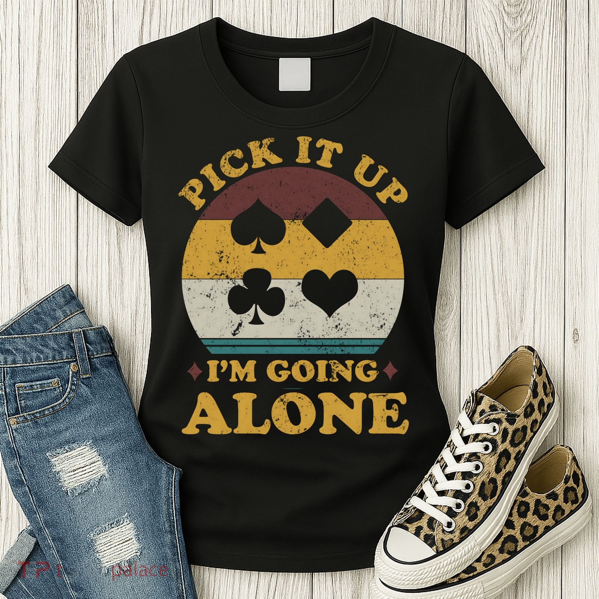 Pick It Up I'm Going Alone Funny Euchre Card Game Women's T-Shirt