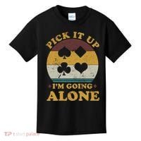 Pick It Up I'm Going Alone Funny Euchre Card Game Kids T-Shirt thumb 0