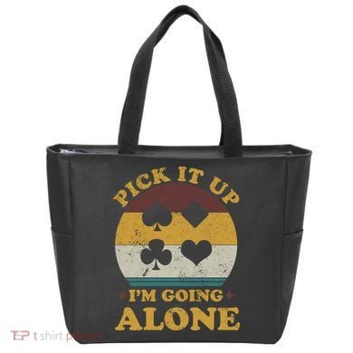 Pick It Up I'm Going Alone Funny Euchre Card Game Tote Bag