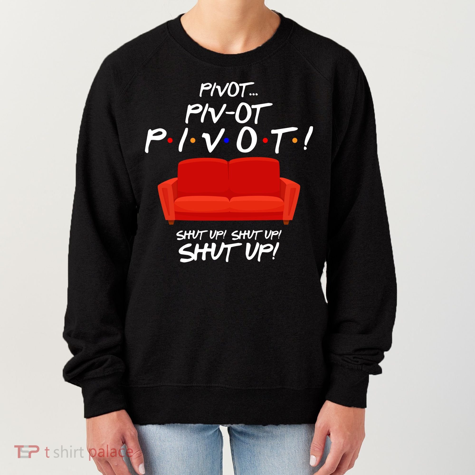 Pivot Couch Shut Up Women's Sweatshirt