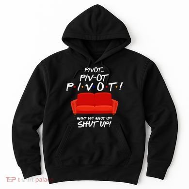 Pivot Couch Shut Up Hoodie