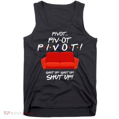 Pivot Couch Shut Up Tank Top