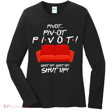 Pivot Couch Shut Up Women's Long Sleeve Shirt
