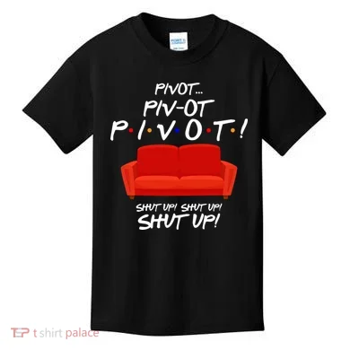 Pivot Couch Shut Up Kids T-Shirt