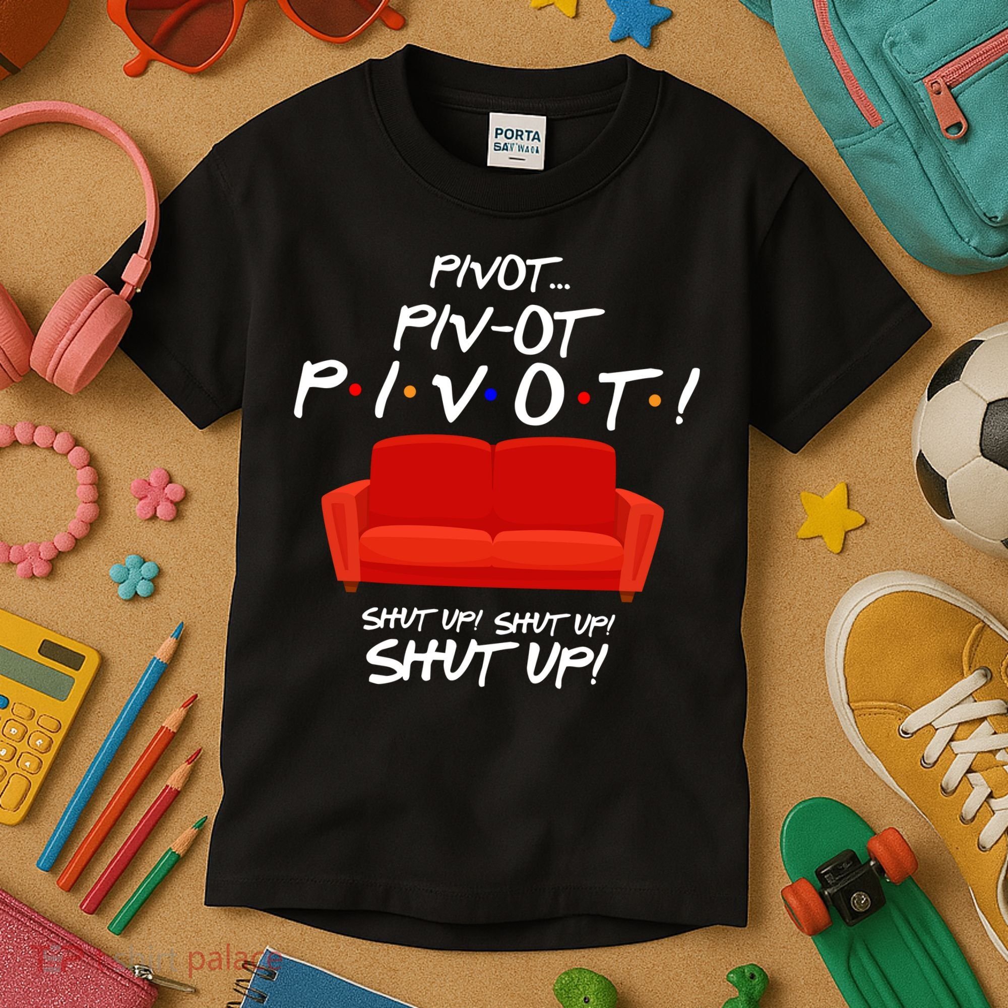 Pivot Couch Shut Up Kids T-Shirt