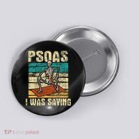 Psoas I Was Saying Massage Therapist Therapy Lmt Masseuse Button thumb 0