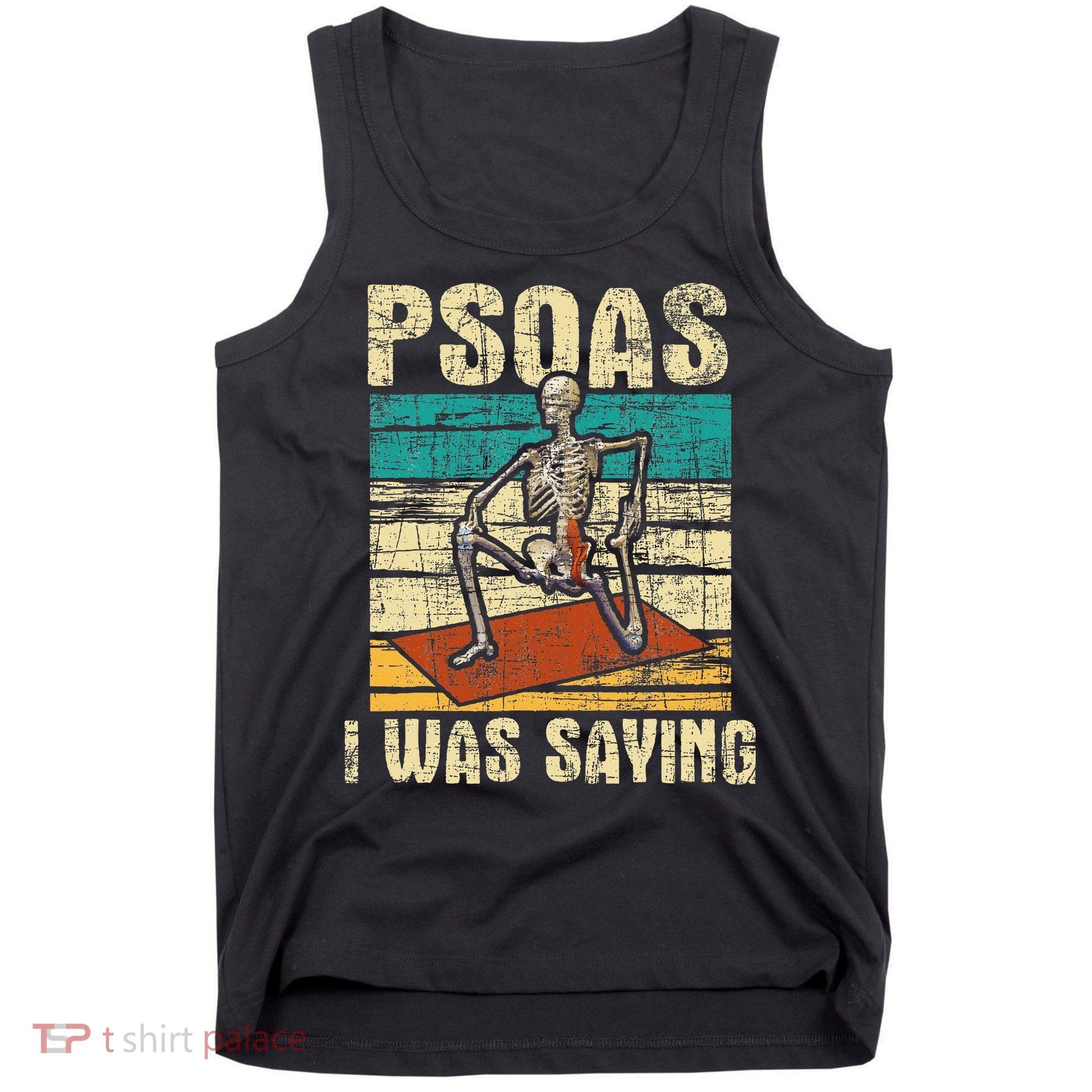 Psoas I Was Saying Massage Therapist Therapy Lmt Masseuse Tank Top