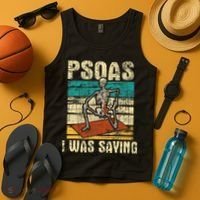 Psoas I Was Saying Massage Therapist Therapy Lmt Masseuse Tank Top thumb 4
