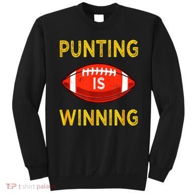 Punting Is Winning Sweatshirt