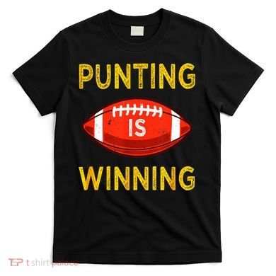 Punting Is Winning T-Shirt