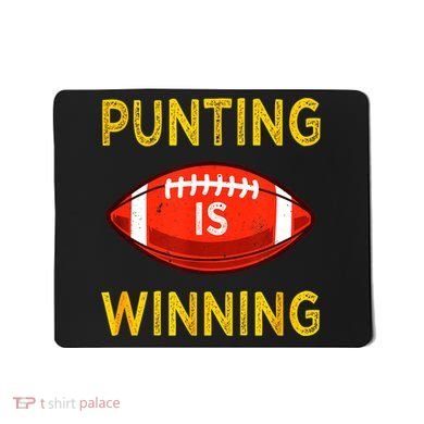 Punting Is Winning Mousepad