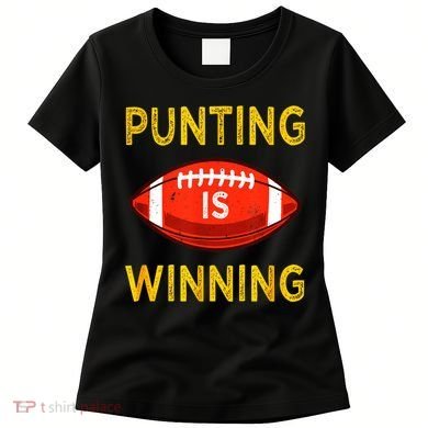 Punting Is Winning Women's T-Shirt
