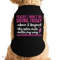 Places I Won't Be Going Today Doggie Tank thumb 0