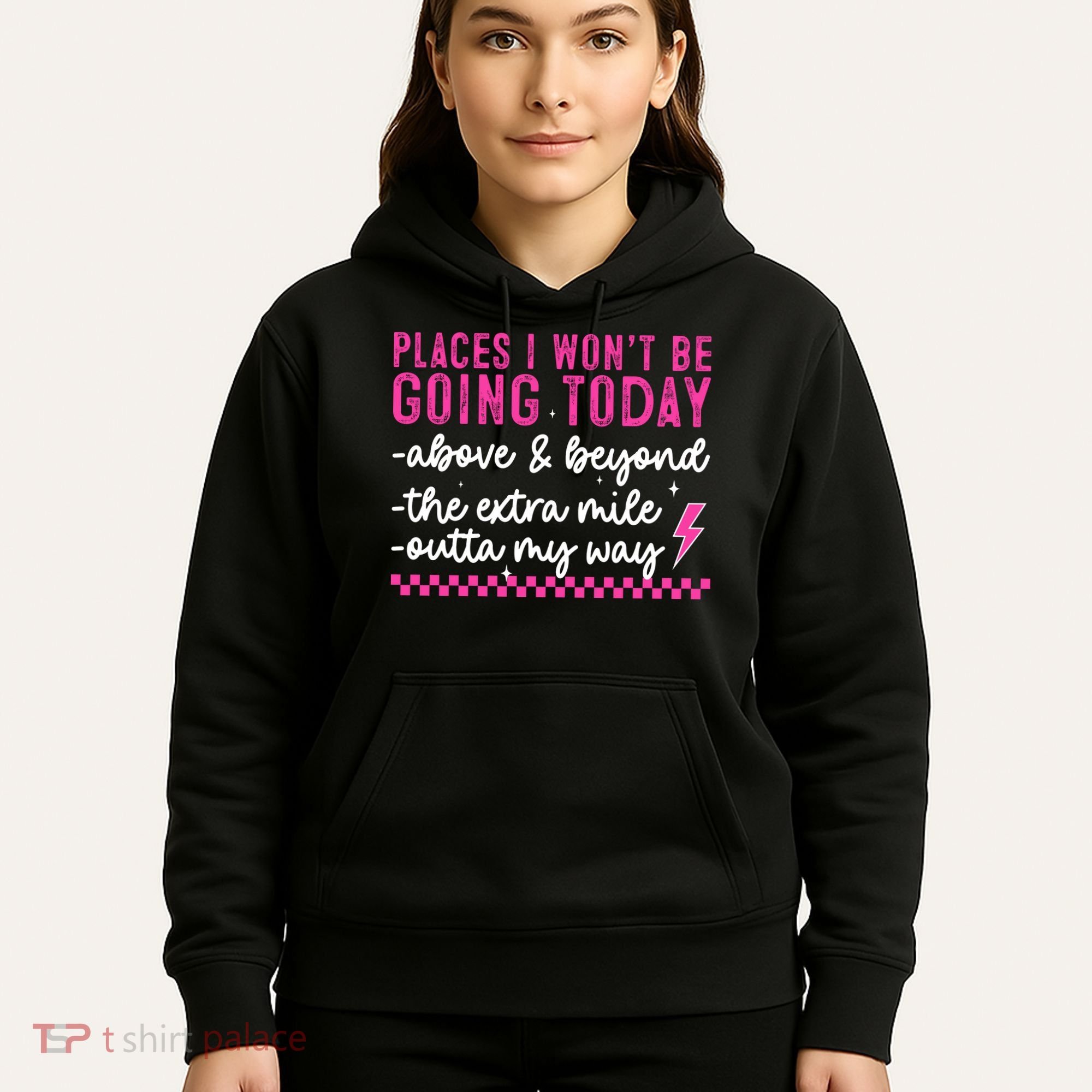 Places I Won't Be Going Today Hoodie