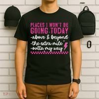 Places I Won't Be Going Today T-Shirt thumb 6