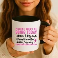 Places I Won't Be Going Today Coffee Mug thumb 3