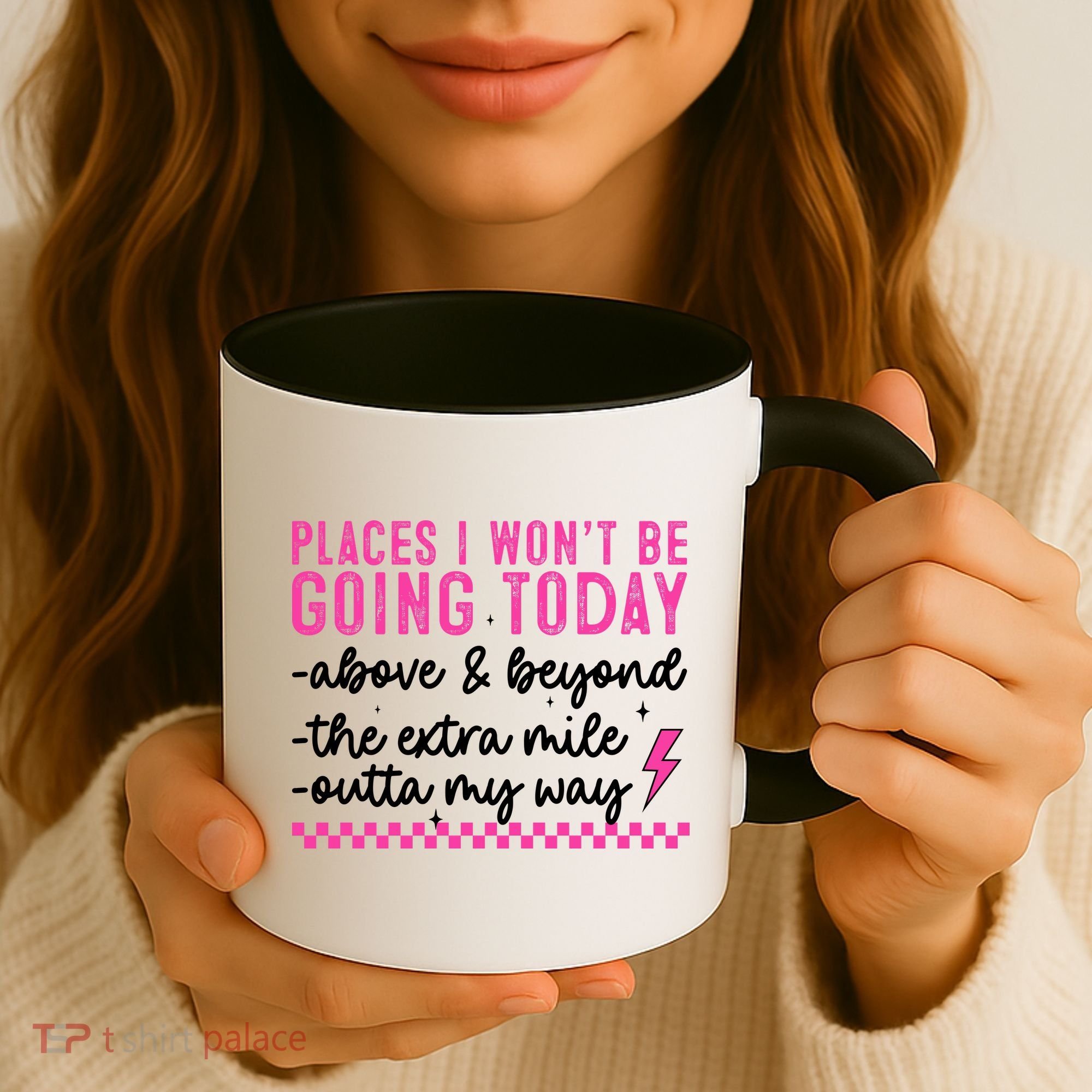 Places I Won't Be Going Today Coffee Mug