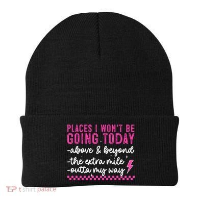 Places I Won't Be Going Today Beanie