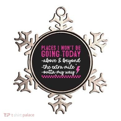 Places I Won't Be Going Today Ornament