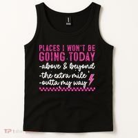Places I Won't Be Going Today Tank Top thumb 2