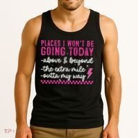 Places I Won't Be Going Today Tank Top thumb 3