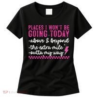 Places I Won't Be Going Today Women's T-Shirt thumb 0