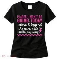 Places I Won't Be Going Today Women's T-Shirt thumb 0