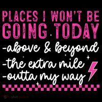 Places I Won't Be Going Today Women's T-Shirt thumb 6