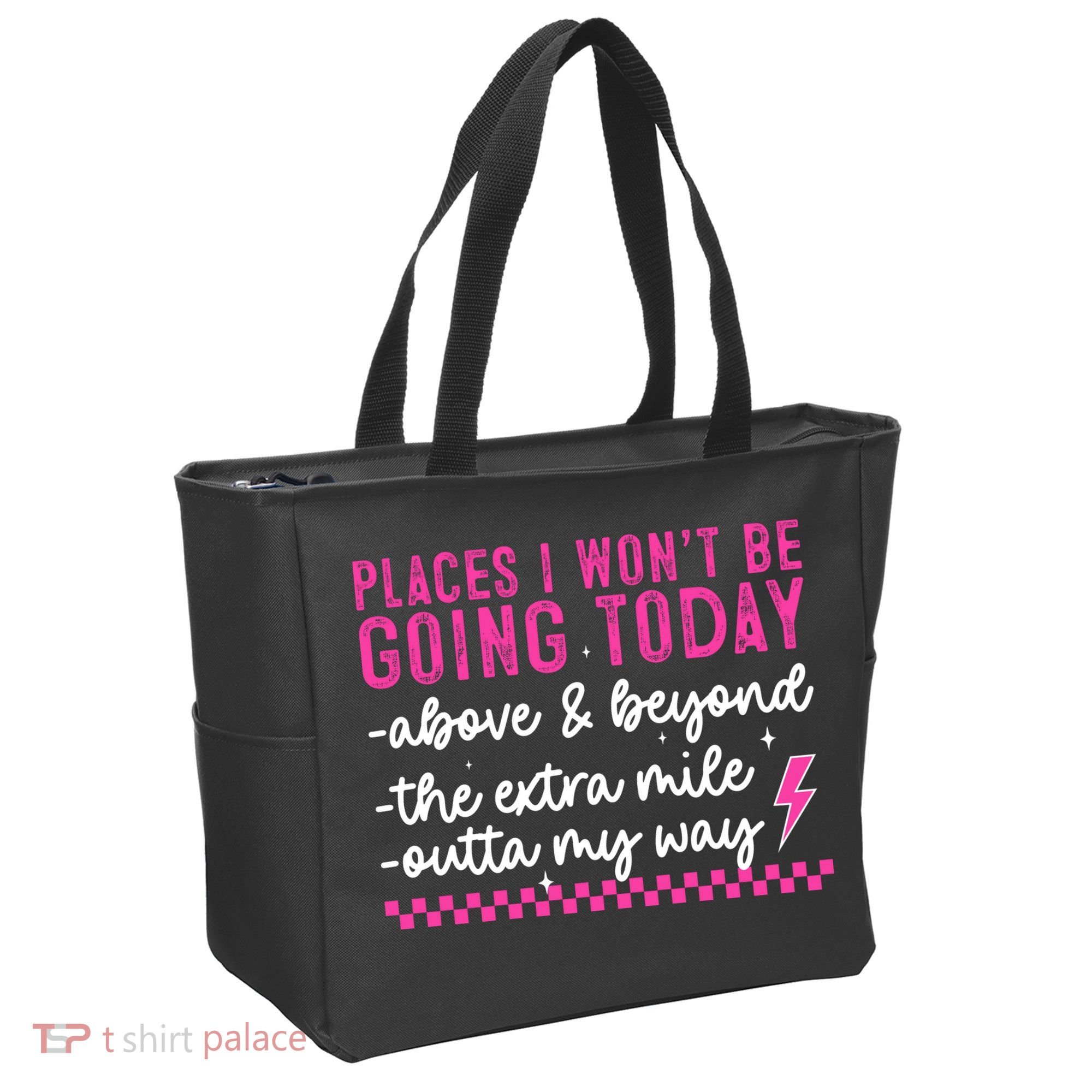 Places I Won't Be Going Today Tote Bag