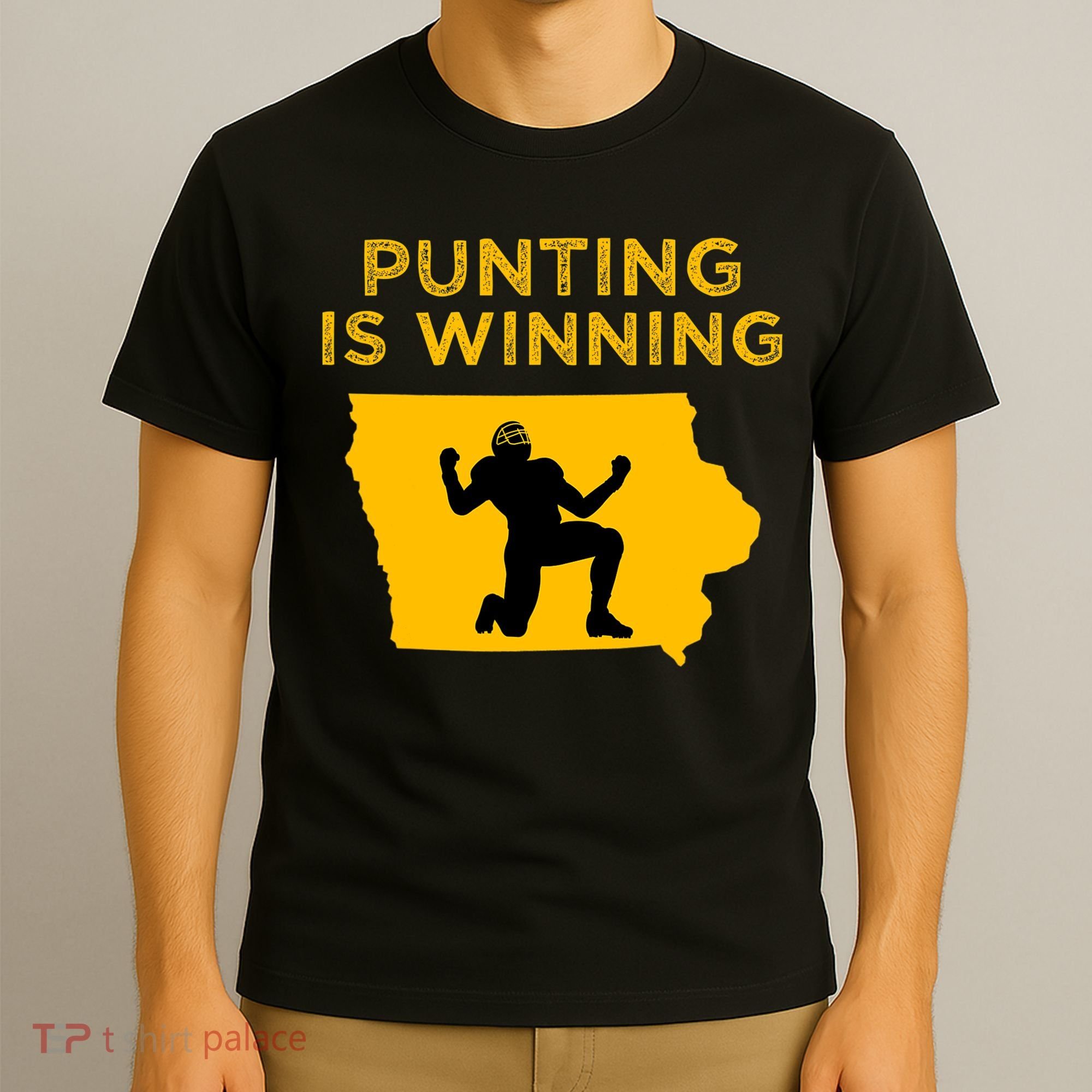Punting Is Winning Iowa I Cheer For The Punter T-Shirt