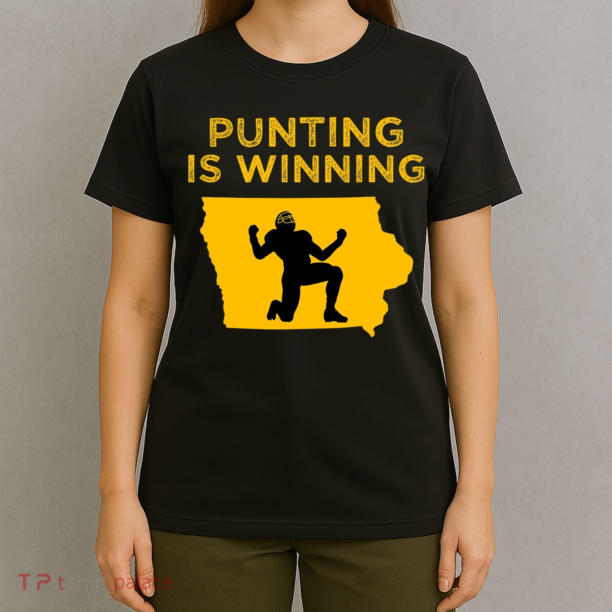 Punting Is Winning Iowa I Cheer For The Punter T-Shirt