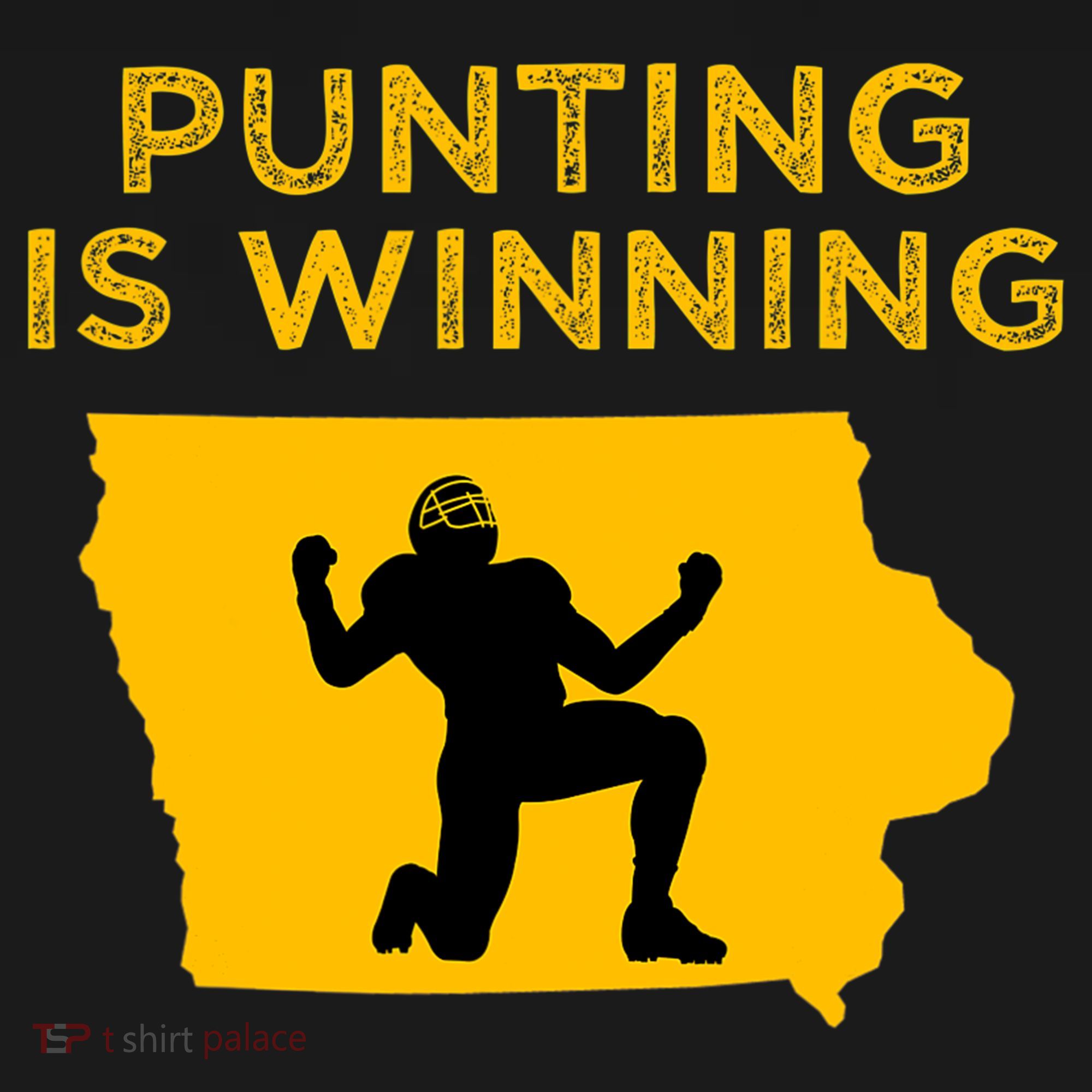 Punting Is Winning Iowa I Cheer For The Punter T-Shirt