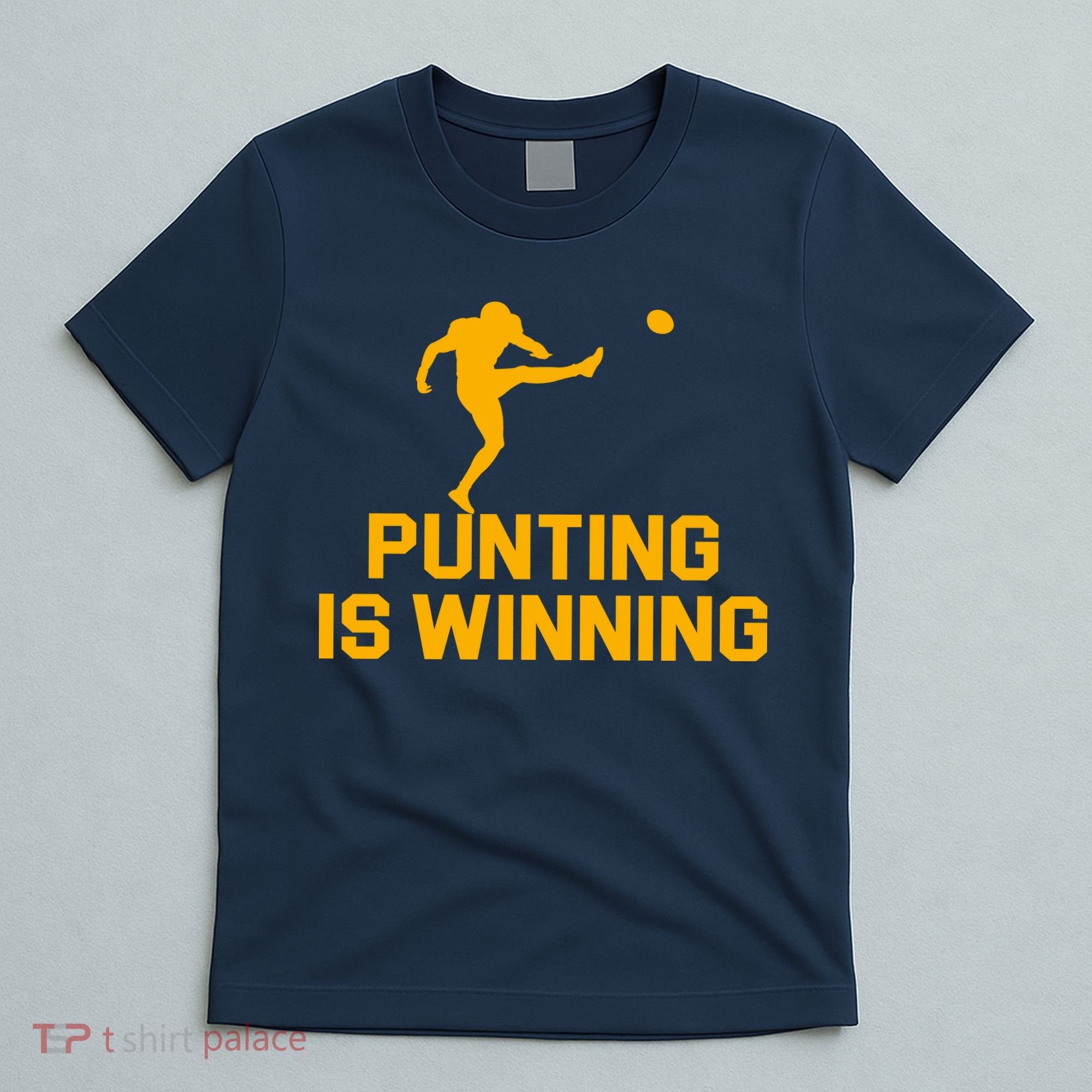 Punting Is Winning Football Lover T-Shirt