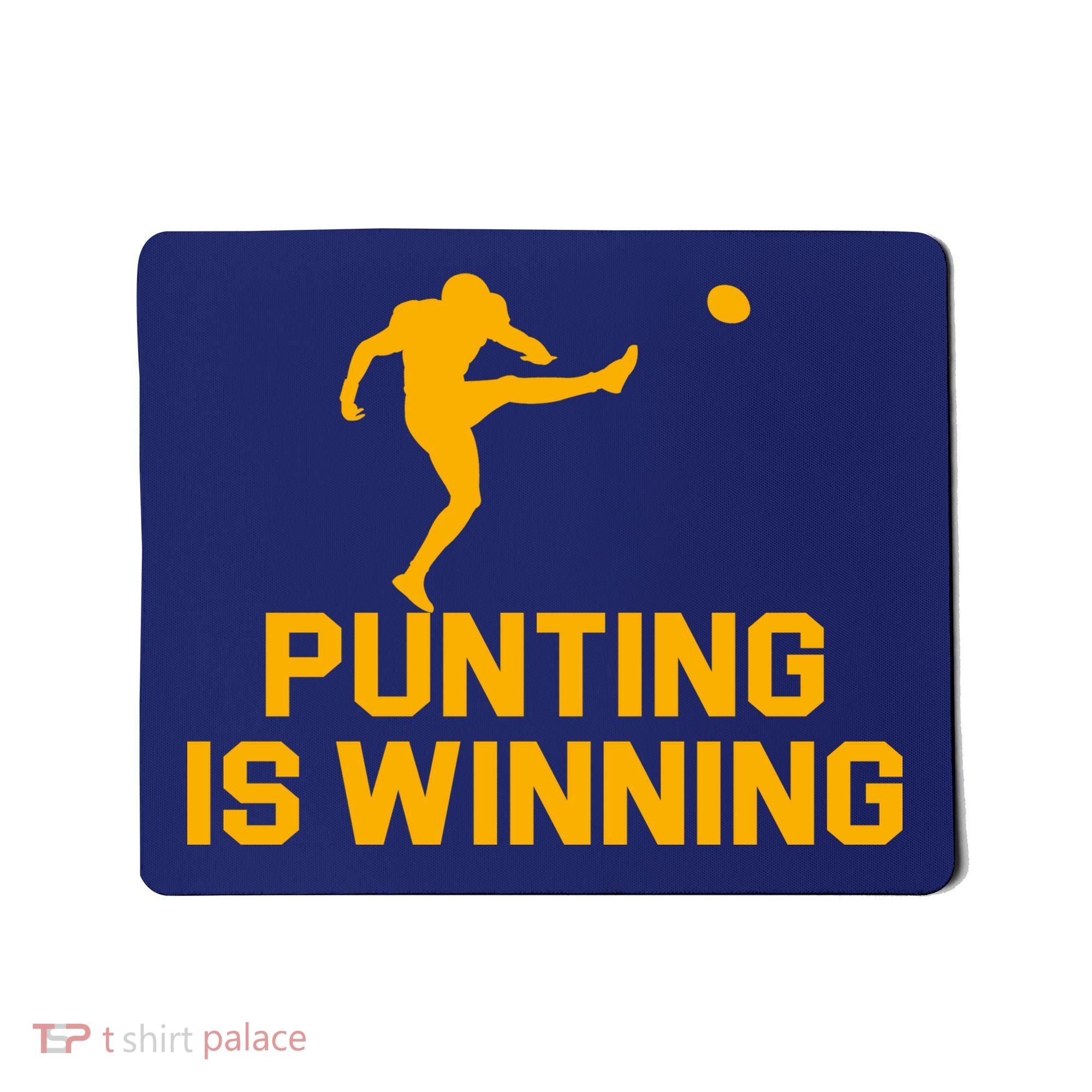 Punting Is Winning Football Lover Mousepad