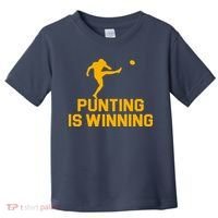 Punting Is Winning Football Lover Toddler T-Shirt thumb 0