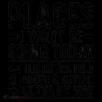 Places I Won't Be Going Today The Extra Mile Funny Coffee Mug thumb 5