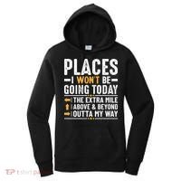 Places I Won't Be Going Today The Extra Mile Funny Women's Hoodie thumb 0